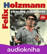 Holzmann,f.: Felix Holzmann Ztraceny A Nalezeny