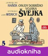 Osudy Dobreho Vojaka Svejka V. Hasek,j.: Vypravuje J. Weric