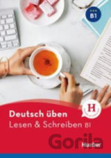 Deutsch  üben: Lesen + Schreiben B1 NEU