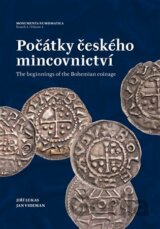 Počátky českého mincovnictví  / The Beginnings of the Bohemian Coinage