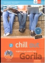 Chill out 2 Angličtina pre stredné školy – učebnica s pracovným zošitom