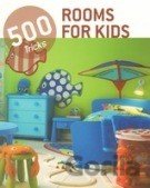 Rooms for Kids: 500 Tips
