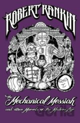 The Mechanical Messiah and Other Marvels of the Modern Age