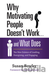 Why Motivating People Doesn't Work . . . and What Does