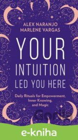 Your Intuition Led You Here