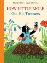 How Little Mole: Got His Trousers