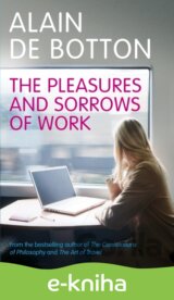 The Pleasures and Sorrows of Work