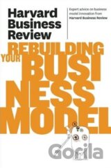 Harvard Business Review on Rebuilding Your Business Model