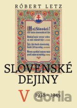 Slovenské dejiny V. (1938-1945)