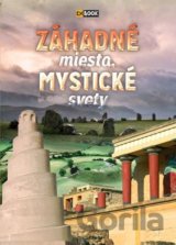 Záhadné miesta, mystické svety (2. vydanie)