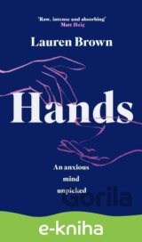 Hands: An Anxious Mind Unpicked