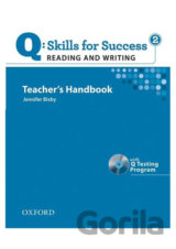 Q: Skills for Success: Reading and Writing 2 - Teacher´s Handbook with Q Testing Program
