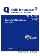 Q: Skills for Success: Reading and Writing 4 - Teacher´s Handbook with Q Testing Program