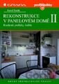 Rekonstrukce v panelovém domě II - Kuchyně, podlahy, lodžie (2., přepracované vydání)