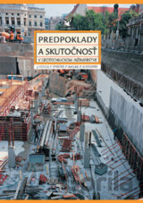 Predpoklady a skutočnosť v geotechnickom inžinierstve