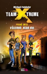 Team X-treme: Všechno, nebo nic