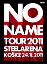 NO NAME: TOUR 2011 STEEL ARENA KOSICE 24.11.2011