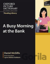 Oxford Picture Dictionary - Reading Library: Readers Civics Reader Busy Morning at the Bank