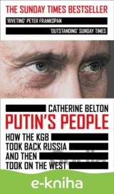 Putin's People: How the KGB Took Back Russia and then Took on the West