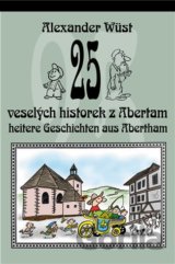 25 veselých historek z Abertam / 25 heitere Geschichten aus Abertham