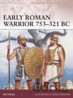 Early Roman Warrior 753 - 321 BC