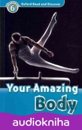 Oxford Read and Discover: Level 6 - Your Amazing Body Audio CD Pack
