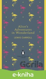 Alice's Adventures in Wonderland and Through the Looking Glass