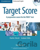 Target Score Student´s Book with 2 Audio CDs and Test Booklet with Audio CD : A Preparation Course for the TOEIC Test