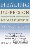 Healing Depression and Bipolar Disorder Without Drugs