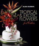 Alan Dunn's Tropical and Exotic Flowers for Cakes