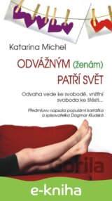 Odvážným (ženám) patří svět