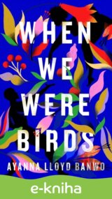 When We Were Birds