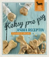 Keksy pre psy: Kniha receptov