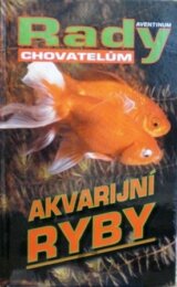 Akvarijní ryby - Rady chovatelům