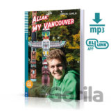 Teen ELI Readers 3/B1: Allan: My Vancouver + Downloadable Multimedia+
