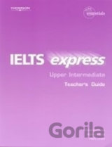 IELTS Express Upper Intermediate: Teacher´s Guide