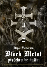 Black Metal: Předehra ke kultu