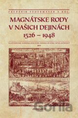 Magnátske rody v našich dejinách 1526 – 1948