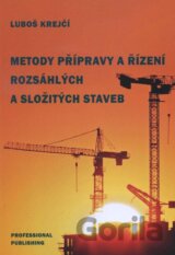 Metody přípravy a řízení rozsáhlých a složitých staveb