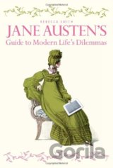 Jane Austen's Guide to Modern Life's Dilemmas