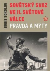 Sovětský svaz ve druhé světové válce - Pravda a mýty