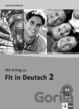 Mit Erfolg zu Fit in Deutsch 2 - Metodická příručka