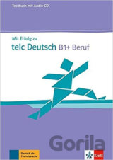 Mit Erfolg zu telc Deutsch B1+ Beruf – TB + CD