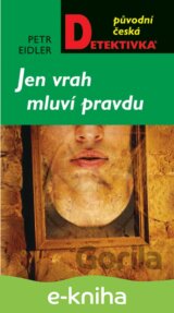 Jen vrah mluví pravdu