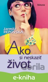 Ako si neskaziť život