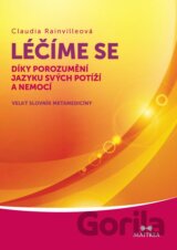 Léčíme se díky porozumění jazyku svých potíží a nemocí