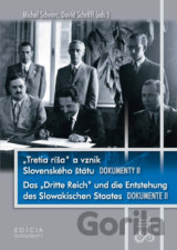 „Tretia ríša” a vznik Slovenského štátu. Dokumenty II