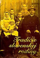 Tradície slovenskej rodiny