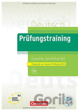 Prüfungstraining DaF: B2 - Goethe-Zertifikat - Neubearbeitung. Übungsbuch mit Lösungen