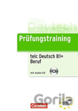 Deutsch Prüfungstraining telc Deutsch B1+ Beruf - Ubungsbuch mit Audio CD